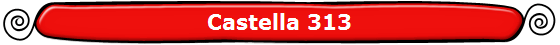 Castella 313