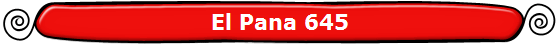 El Pana 645